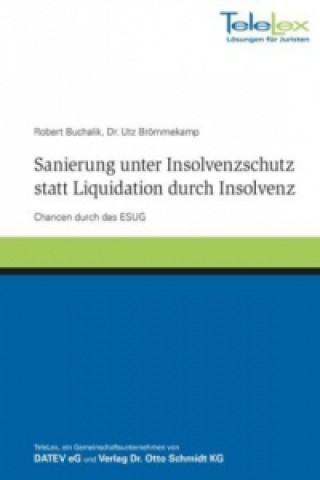 Sanierung unter Insolvenzschutz statt Liquidation durch Insolvenz