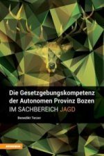 Die Gesetzgebungskompetenz der Autonomen Provinz Bozen im Sachbereich Jagd