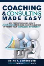 Coaching and Consulting Made Easy