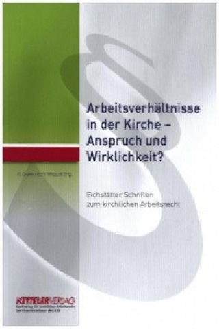 Arbeitsverhältnisse in der Kirche - Anspruch und Wirklichkeit?