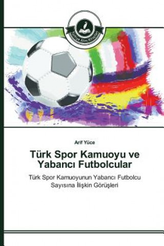 Turk Spor Kamuoyu ve Yabancı Futbolcular