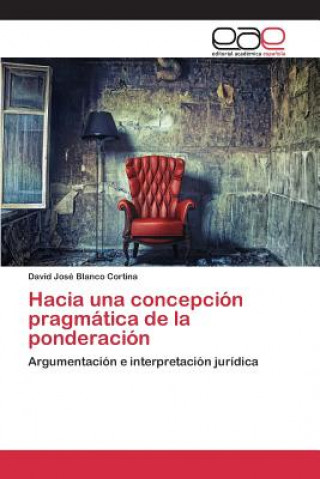 Hacia una concepcion pragmatica de la ponderacion