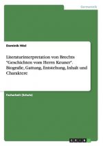 Literaturinterpretation von Brechts Geschichten vom Herrn Keuner. Biografie, Gattung, Entstehung, Inhalt und Charaktere