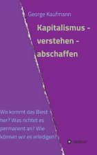 Kapitalismus - verstehen - abschaffen
