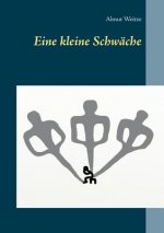 Eine kleine Schwache