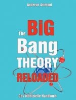Big Bang Theory Reloaded - das inoffizielle Handbuch zur Serie