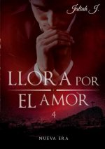 Llora por el amor 4