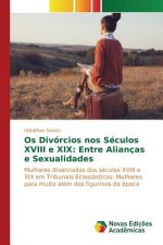 Os Divorcios nos Seculos XVIII e XIX