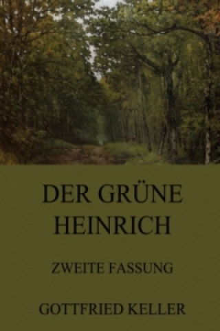 Der grüne Heinrich (Zweite Fassung)