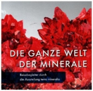 Die ganze Welt der Minerale