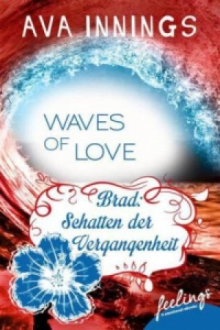 Waves of Love - Brad: Schatten der Vergangenheit