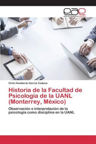 Historia de la Facultad de Psicologia de la UANL (Monterrey, Mexico)