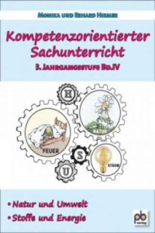 Kompetenzorientierter Sachunterricht 3. Jahrgangsstufe. Bd.4