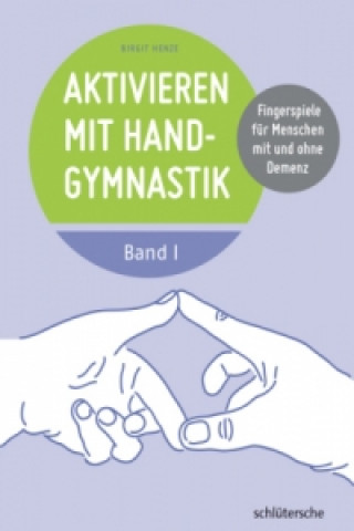 Aktivieren mit Handgymnastik. Bd.1