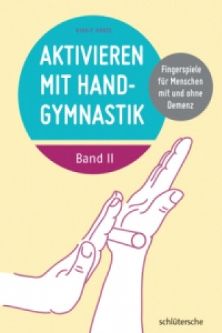 Aktivieren mit Handgymnastik. Bd.2