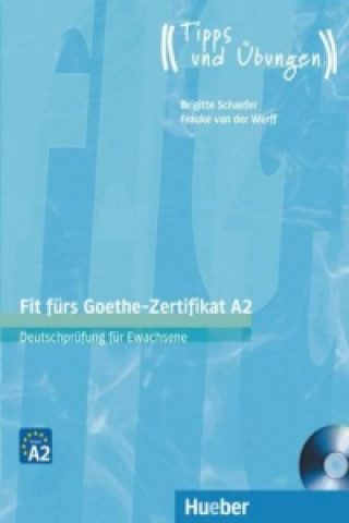 Fit fürs Goethe-Zertifikat A2 - Deutschprüfung für Erwachsene, m. Audio-CD