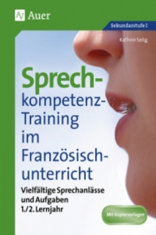 Sprechkompetenz-Training im Französischunterricht, 1./2. Lernjahr