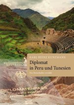 Diplomat in Peru und Tunesien