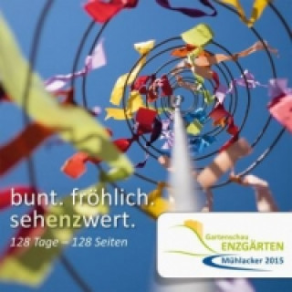 bunt.fröhlich.sehenzwert.