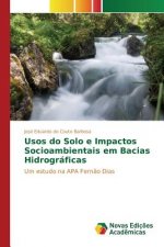 Usos do Solo e Impactos Socioambientais em Bacias Hidrograficas