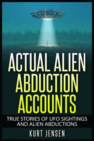 Actual Alien Abduction Accounts