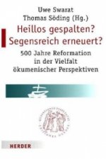 Heillos gespalten? Segensreich erneuert?
