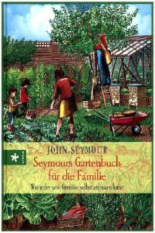 Seymours Gartenbuch für die Familie