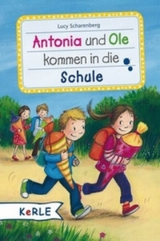 Antonia und Ole kommen in die Schule