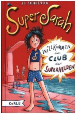 Super Sarah - Willkommen im Club der Superhelden