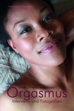 Orgasmus. Interviews und Fotografien
