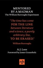Mentored by a Madman: The William Burroughs Experiment