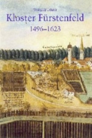 Die Zisterzienserabtei Fürstenfeld in der Reformationszeit 1496-1623