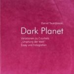 Dark Planet. Variationen zu Courbets Ursprung der Welt