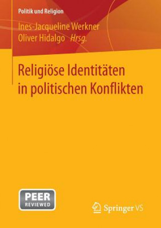Religioese Identitaten in Politischen Konflikten