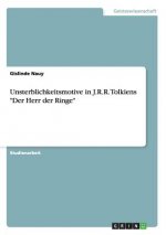 Unsterblichkeitsmotive in J.R.R. Tolkiens 