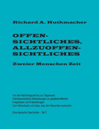 Offensichtliches, Allzuoffensichtliches. Zweier Menschen Zeit, Teil 3