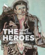 Georg Baselitz:The Heroes