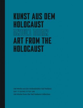 Kunst aus dem Holocaust. Art from the Holocaust
