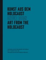 Kunst aus dem Holocaust. Art from the Holocaust