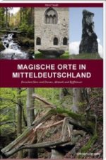 Magische Orte in Mitteldeutschland. Bd.1