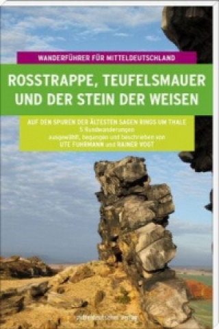 Rosstrappe, Teufelsmauer und der Stein der Weisen