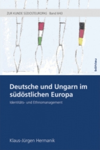 Deutsche und Ungarn im südöstlichen Europa