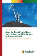 Asp. da Constr. do Novo Marco Reg. da Min. Bras. - ate agosto/2012