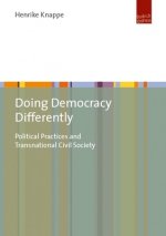 Doing Democracy Differently - Political Practices and Transnational Civil Society