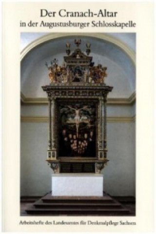 Der Cranach-Altar in der Augustusburger Schlosskapelle