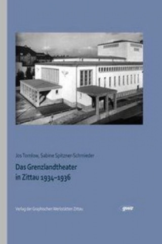 Das Grenzlandtheater in Zittau 1934-1936