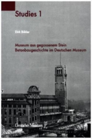 Museum aus gegossenem Stein Betonbaugeschichte im Deutschen Museum