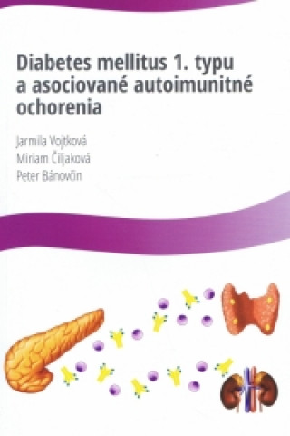 Diabetes mellitus 1. typu a asociované autoimunitné ochorenia