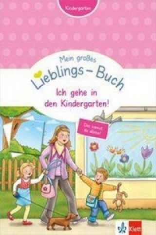 Mein großes Lieblings-Buch - Ich gehe in den Kindergarten!