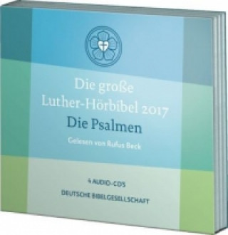 Die große Luther-Hörbibel 2017 - Die Psalmen, 4 Audio-CDs